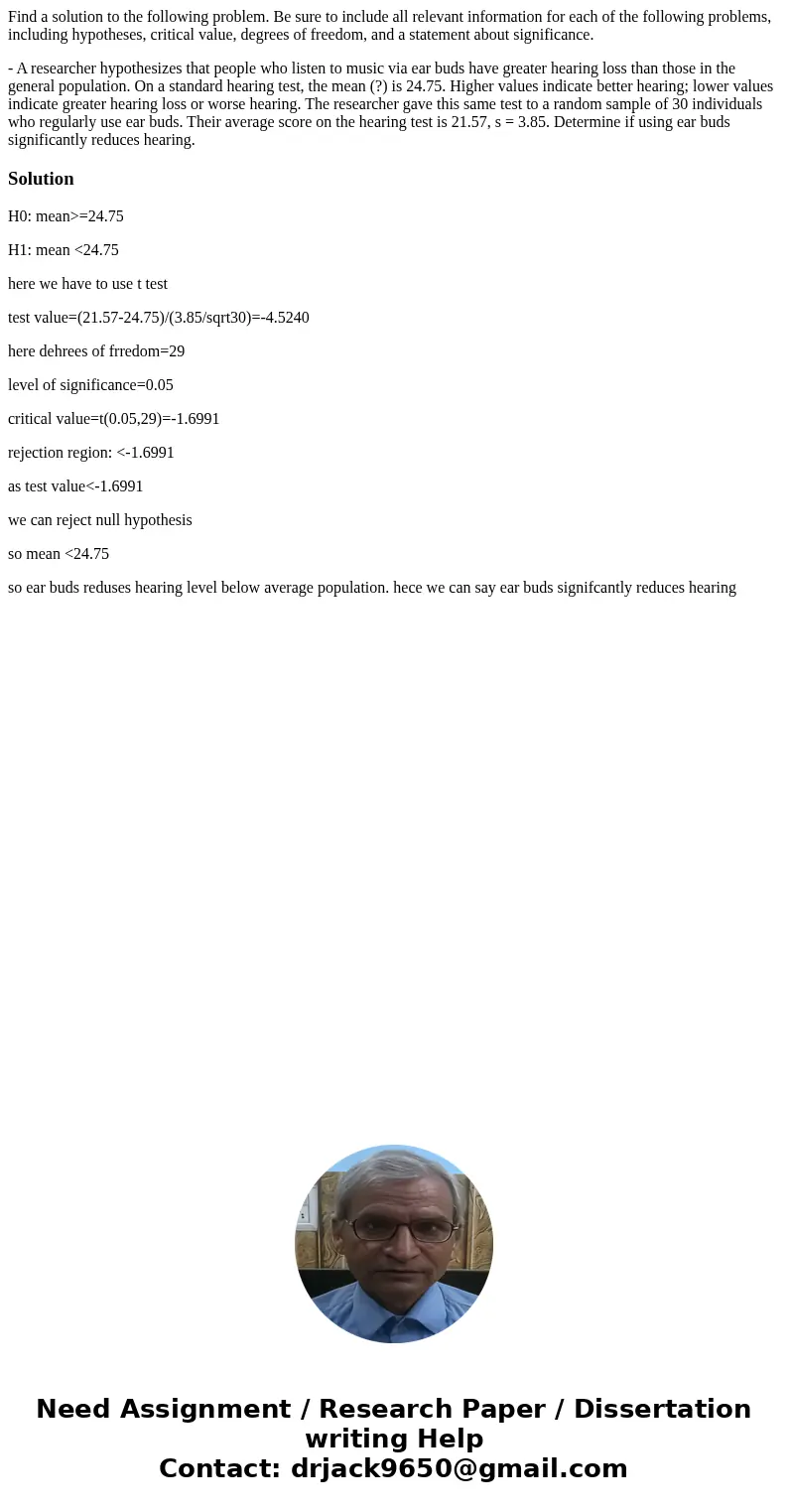Find a solution to the following problem. Be sure to include all relevant information for each of the following problems, including hypotheses, critical value,  Find a solution to the following problem. Be sure to include all relevant information for each of the following problems, including hypotheses, critical value,