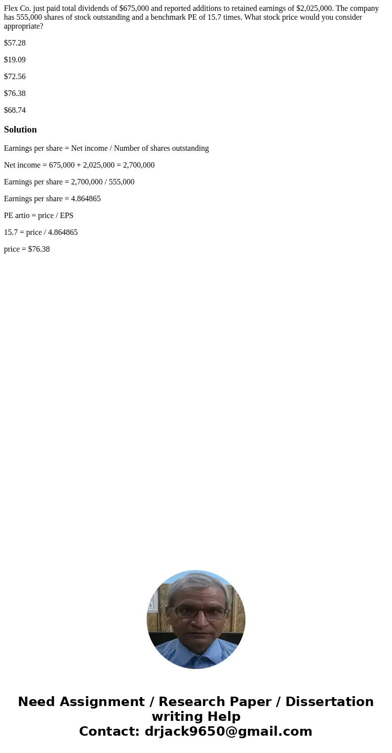 Flex Co. just paid total dividends of $675,000 and reported additions to retained earnings of $2,025,000. The company has 555,000 shares of stock outstanding an Flex Co. just paid total dividends of $675,000 and reported additions to retained earnings of $2,025,000. The company has 555,000 shares of stock outstanding an