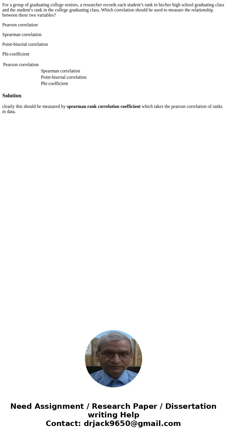 For a group of graduating college seniors, a researcher records each student’s rank in his/her high school graduating class and the student’s rank in the colleg For a group of graduating college seniors, a researcher records each student’s rank in his/her high school graduating class and the student’s rank in the colleg