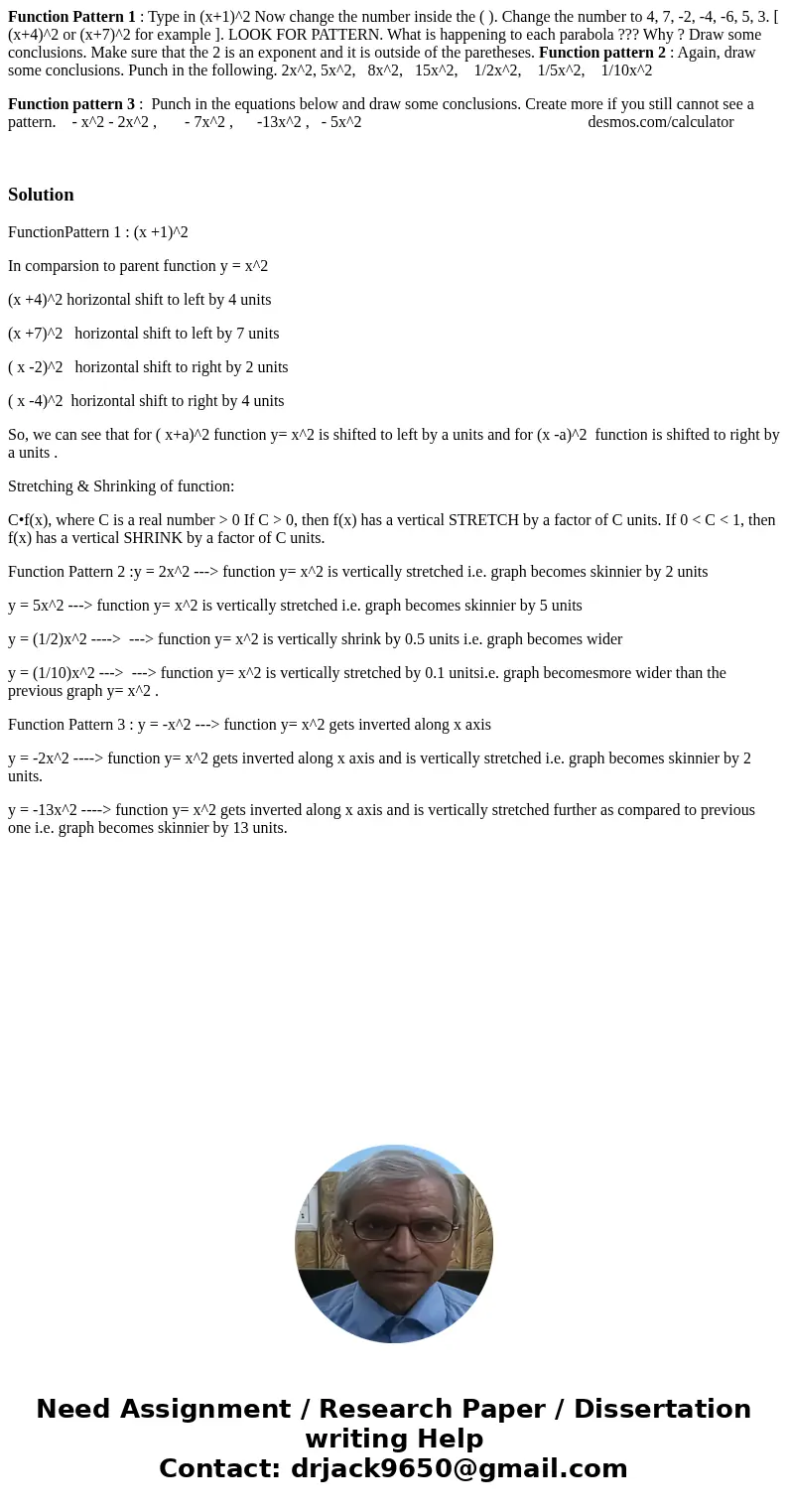 Function Pattern 1 : Type in (x+1)^2 Now change the number inside the ( ). Change the number to 4, 7, -2, -4, -6, 5, 3. [ (x+4)^2 or (x+7)^2 for example ]. LOOK