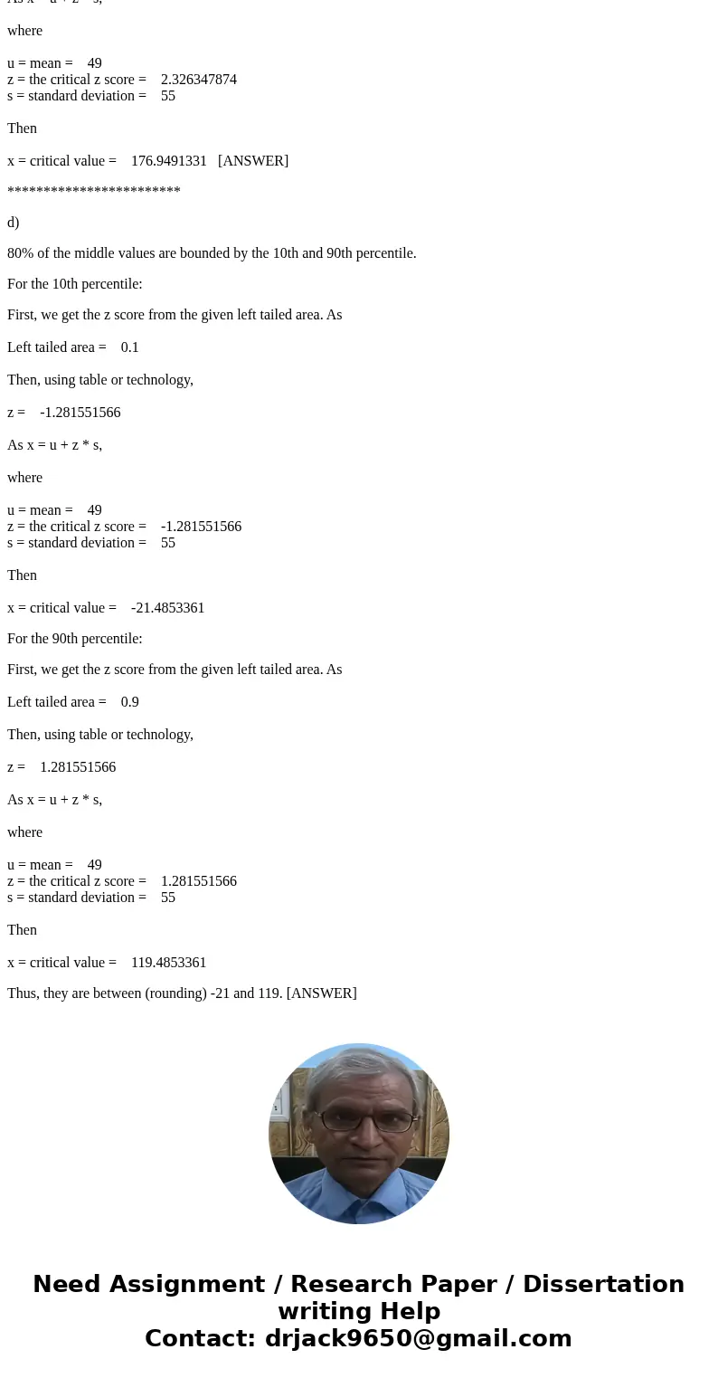 Given a normal distribution with =49 and =55, complete parts (a) through (d) a. What is the probability that X>42? P(X>42)= (Round to four decimal places  Given a normal distribution with =49 and =55, complete parts (a) through (d) a. What is the probability that X>42? P(X>42)= (Round to four decimal places