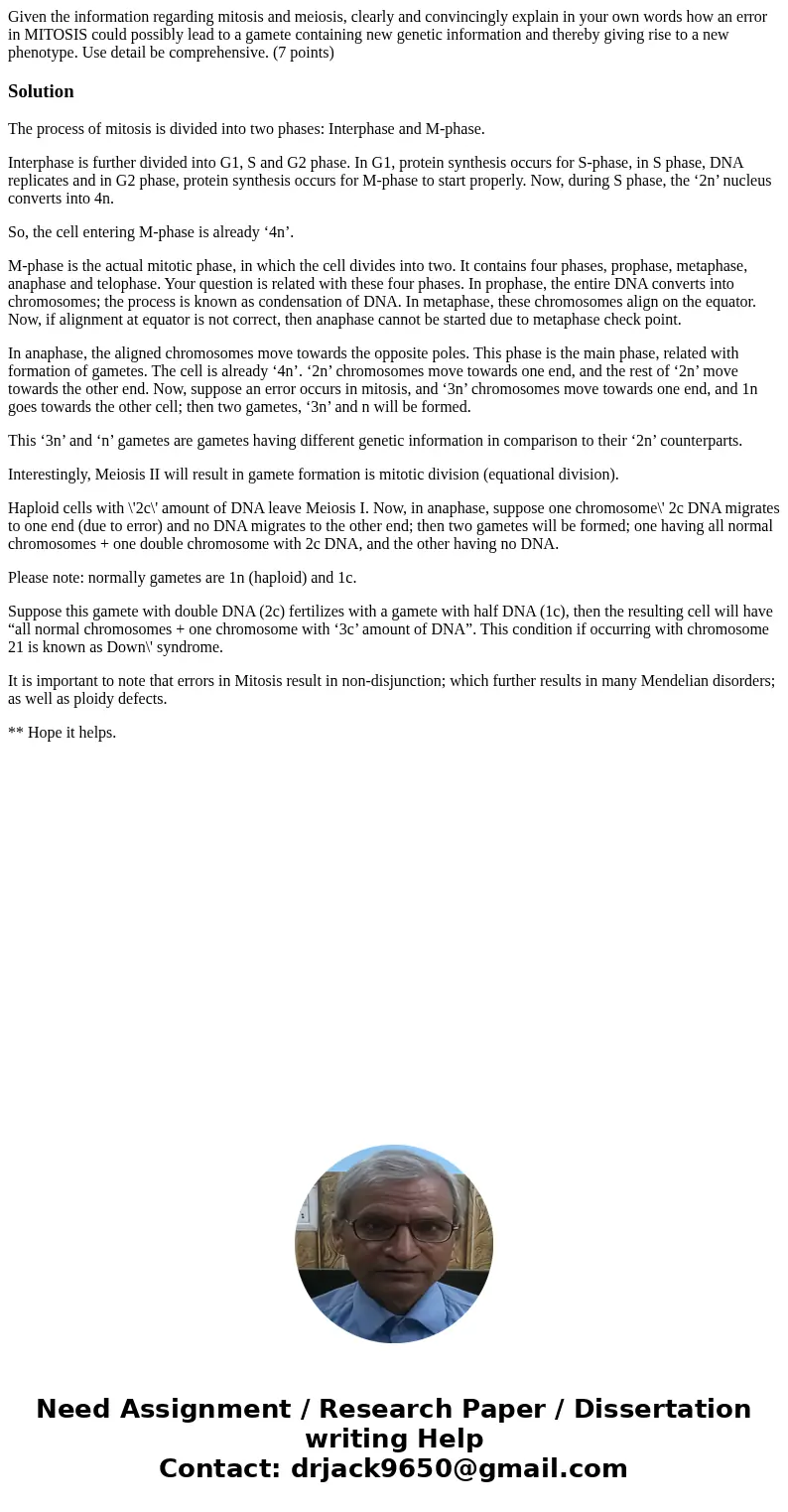 Given the information regarding mitosis and meiosis, clearly and convincingly explain in your own words how an error in MITOSIS could possibly lead to a gamete 