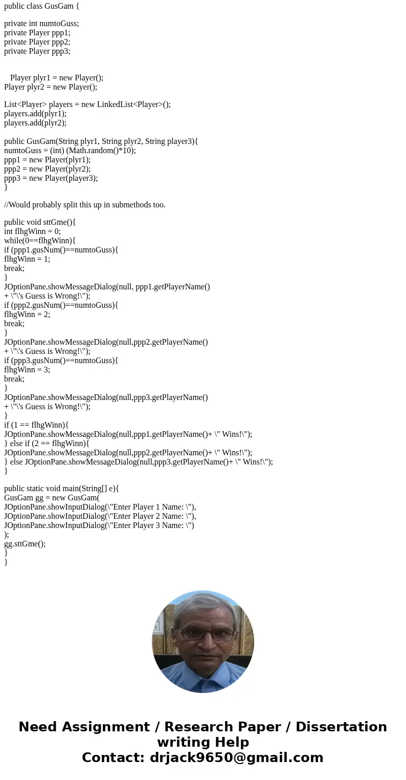Guessing Game coded in Java using a circular-Linked List Requirements First, you will need to create a “Player” class. This class will contain a field that will Guessing Game coded in Java using a circular-Linked List Requirements First, you will need to create a “Player” class. This class will contain a field that will