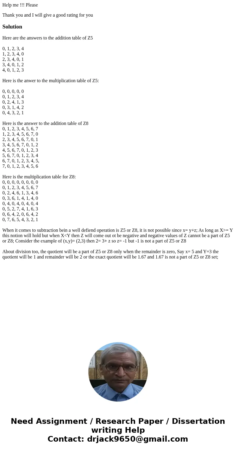 Help me !!! Please Thank you and I will give a good rating for youSolutionHere are the answers to the addition table of Z5 0, 1, 2, 3, 4 1, 2, 3, 4, 0 2, 3, 4,  Help me !!! Please Thank you and I will give a good rating for youSolutionHere are the answers to the addition table of Z5 0, 1, 2, 3, 4 1, 2, 3, 4, 0 2, 3, 4,