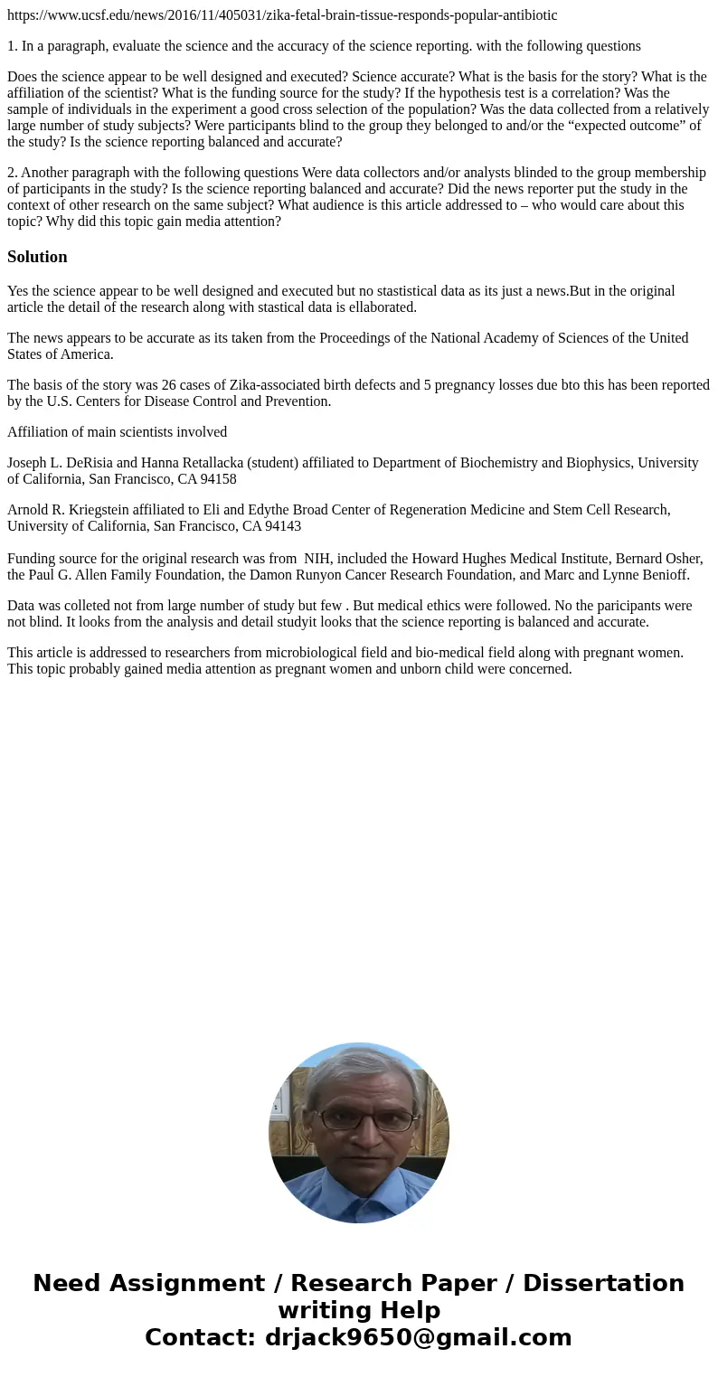 https://www.ucsf.edu/news/2016/11/405031/zika-fetal-brain-tissue-responds-popular-antibiotic 1. In a paragraph, evaluate the science and the accuracy of the sc  https://www.ucsf.edu/news/2016/11/405031/zika-fetal-brain-tissue-responds-popular-antibiotic 1. In a paragraph, evaluate the science and the accuracy of the sc