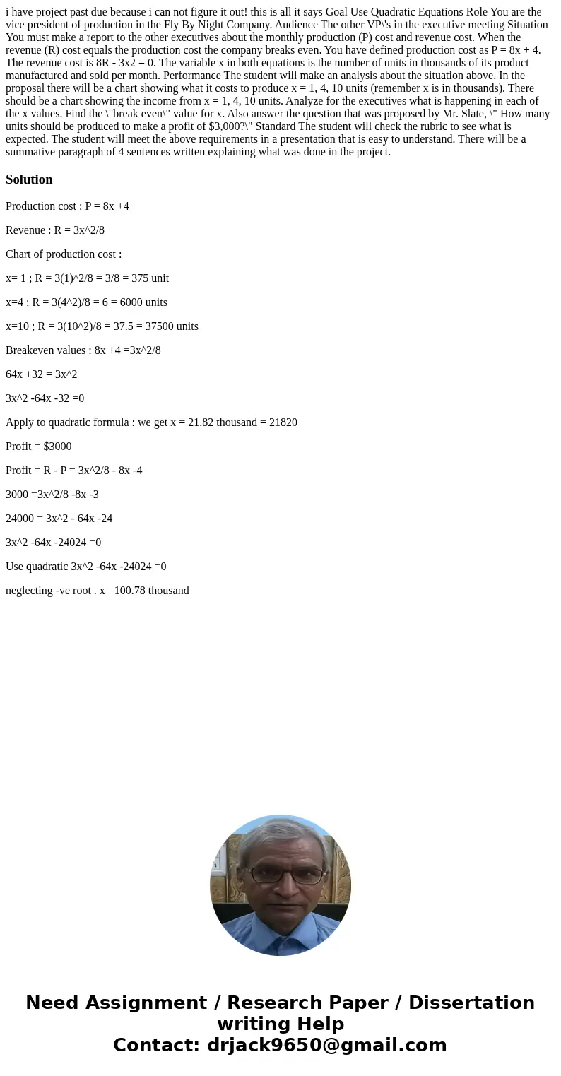 i have project past due because i can not figure it out! this is all it says Goal Use Quadratic Equations Role You are the vice president of production in the F