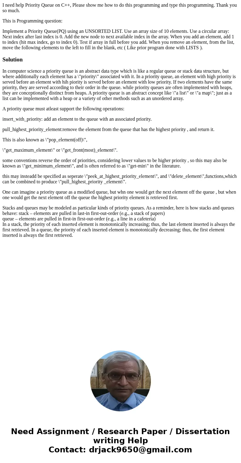 I need help Priority Queue on C++, Please show me how to do this programming and type this programming. Thank you so much. This is Programming question: Impleme I need help Priority Queue on C++, Please show me how to do this programming and type this programming. Thank you so much. This is Programming question: Impleme