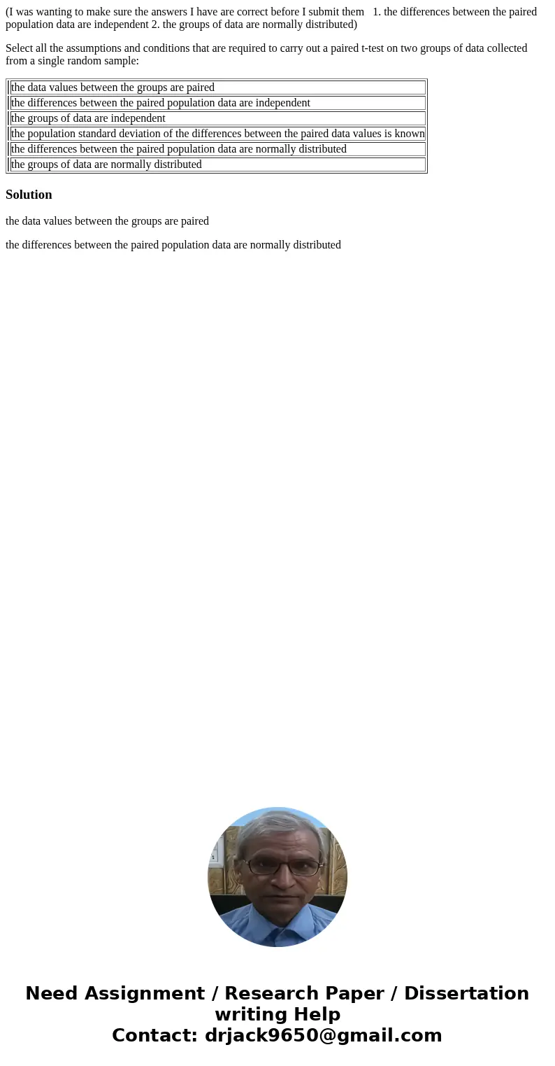 (I was wanting to make sure the answers I have are correct before I submit them 1. the differences between the paired population data are independent 2. the gro (I was wanting to make sure the answers I have are correct before I submit them 1. the differences between the paired population data are independent 2. the gro