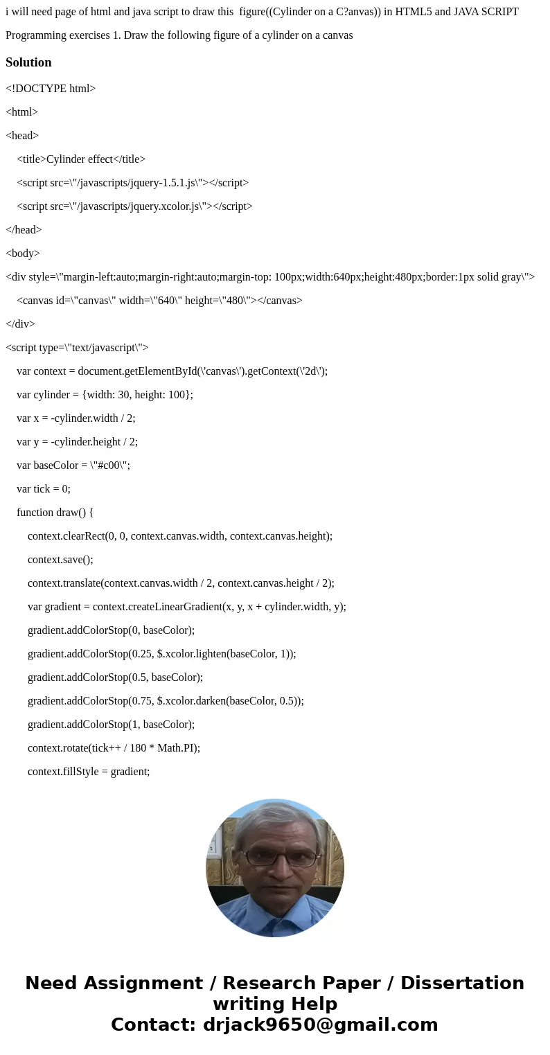 i will need page of html and java script to draw this figure((Cylinder on a C?anvas)) in HTML5 and JAVA SCRIPT Programming exercises 1. Draw the following figur i will need page of html and java script to draw this figure((Cylinder on a C?anvas)) in HTML5 and JAVA SCRIPT Programming exercises 1. Draw the following figur