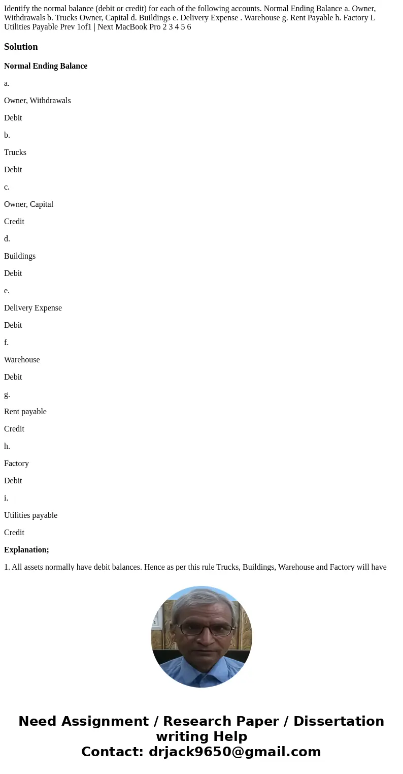  Identify the normal balance (debit or credit) for each of the following accounts. Normal Ending Balance a. Owner, Withdrawals b. Trucks Owner, Capital d. Build