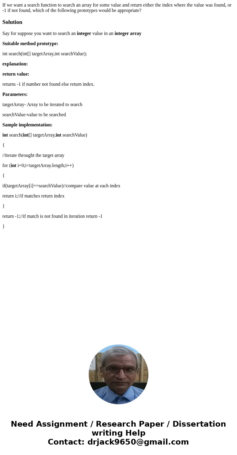 If we want a search function to search an array for some value and return either the index where the value was found, or -1 if not found, which of the following If we want a search function to search an array for some value and return either the index where the value was found, or -1 if not found, which of the following