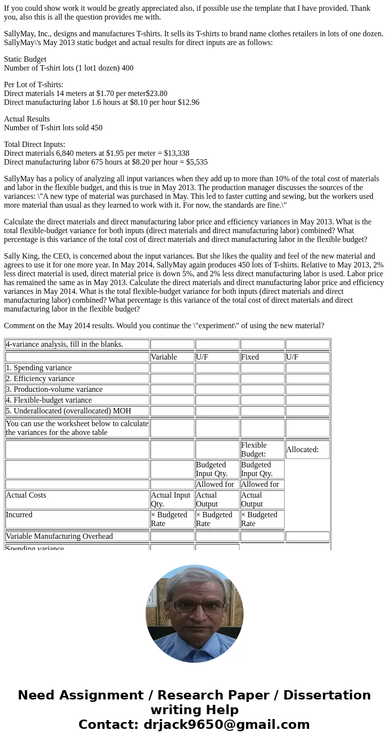 If you could show work it would be greatly appreciated also, if possible use the template that I have provided. Thank you, also this is all the question provide