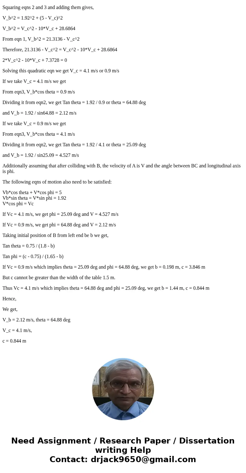  In a game of billiards, ball A is given an initial velocity v_0 along the longitudinal axis of the table. It hits ball B and then ball C. which are both at res