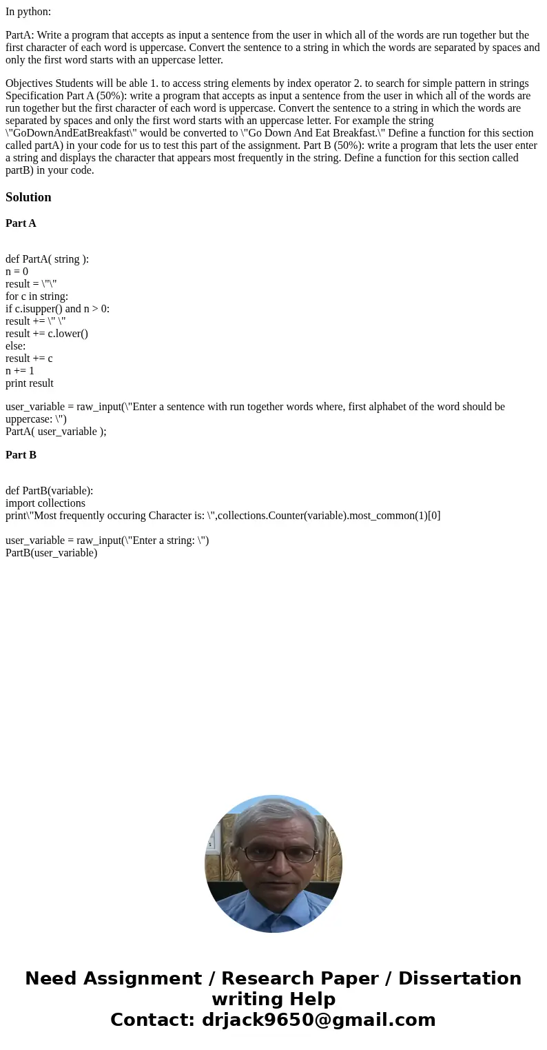 In python: PartA: Write a program that accepts as input a sentence from the user in which all of the words are run together but the first character of each word In python: PartA: Write a program that accepts as input a sentence from the user in which all of the words are run together but the first character of each word