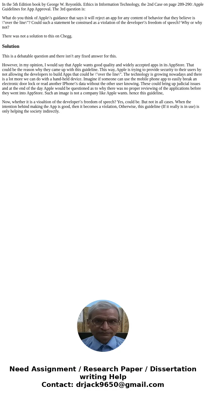 In the 5th Edition book by George W. Reyonlds. Ethics in Information Technology, the 2nd Case on page 289-290: Apple Guidelines for App Approval. The 3rd questi In the 5th Edition book by George W. Reyonlds. Ethics in Information Technology, the 2nd Case on page 289-290: Apple Guidelines for App Approval. The 3rd questi