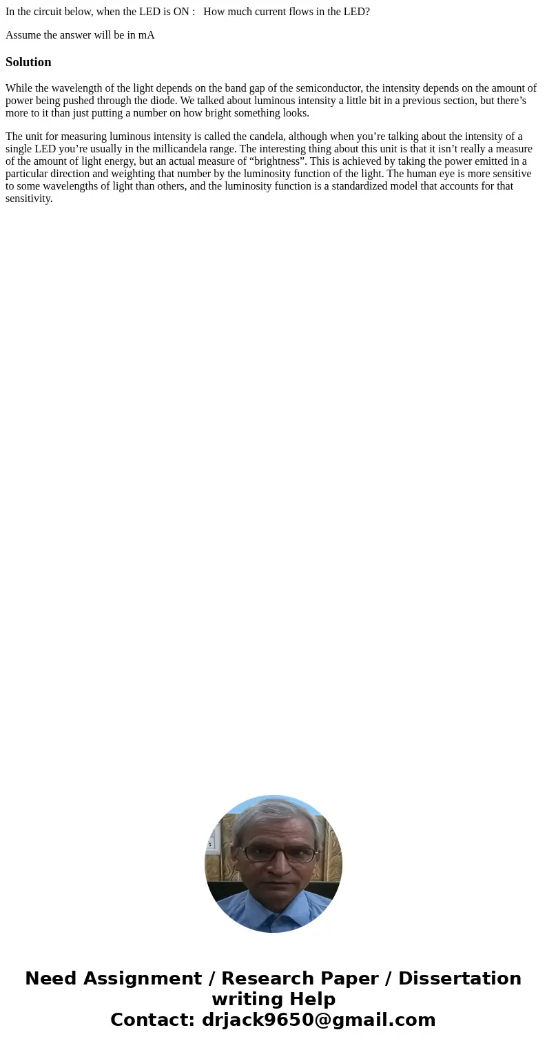 In the circuit below, when the LED is ON : How much current flows in the LED? Assume the answer will be in mASolutionWhile the wavelength of the light depends o In the circuit below, when the LED is ON : How much current flows in the LED? Assume the answer will be in mASolutionWhile the wavelength of the light depends o