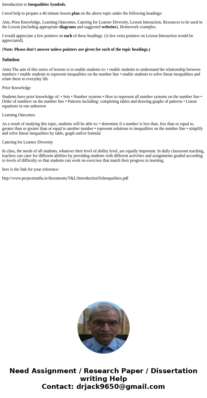 Introduction to Inequalities Symbols. I need help to prepare a 40 minute lesson plan on the above topic under the following headings: Aim, Prior Knowledge, Lear Introduction to Inequalities Symbols. I need help to prepare a 40 minute lesson plan on the above topic under the following headings: Aim, Prior Knowledge, Lear
