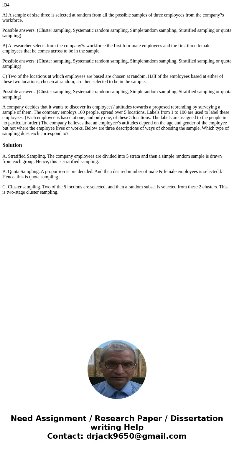 iQ4 A) A sample of size three is selected at random from all the possible samples of three employees from the company?s workforce. Possible answers: (Cluster sa iQ4 A) A sample of size three is selected at random from all the possible samples of three employees from the company?s workforce. Possible answers: (Cluster sa