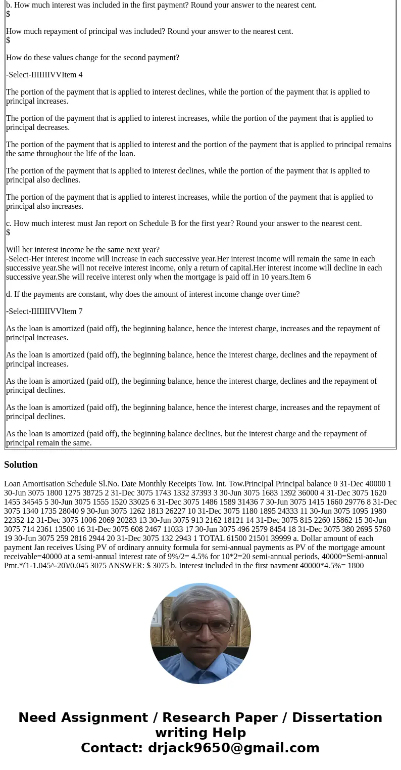 Jan sold her house on December 31 and took a $40,000 mortgage as part of the payment. The 10-year mortgage has a 9% nominal interest rate, but it calls for semi Jan sold her house on December 31 and took a $40,000 mortgage as part of the payment. The 10-year mortgage has a 9% nominal interest rate, but it calls for semi