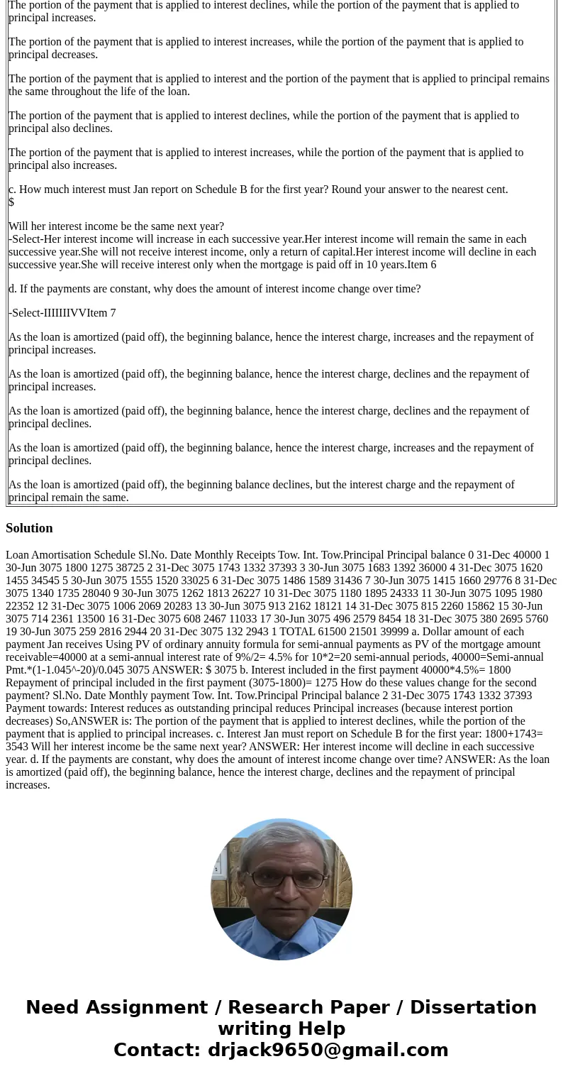 Jan sold her house on December 31 and took a $40,000 mortgage as part of the payment. The 10-year mortgage has a 9% nominal interest rate, but it calls for semi Jan sold her house on December 31 and took a $40,000 mortgage as part of the payment. The 10-year mortgage has a 9% nominal interest rate, but it calls for semi