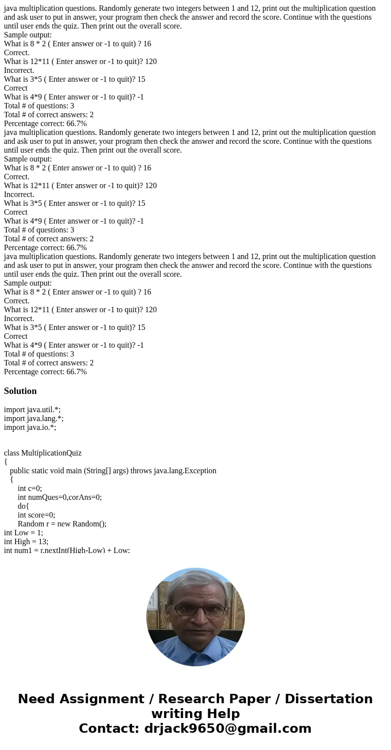  java multiplication questions. Randomly generate two integers between 1 and 12, print out the multiplication question and ask user to put in answer, your progr