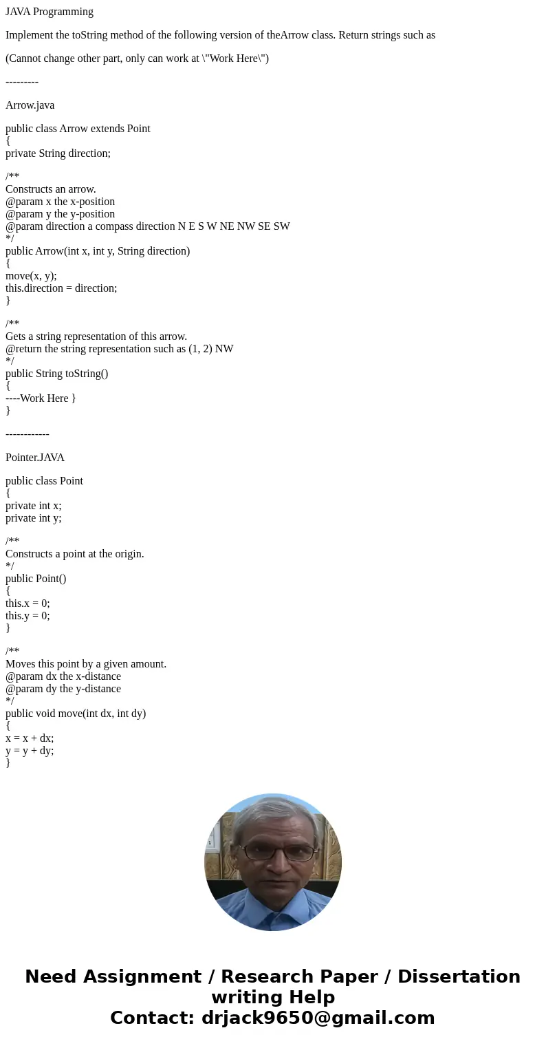 JAVA Programming Implement the toString method of the following version of theArrow class. Return strings such as (Cannot change other part, only can work at \ JAVA Programming Implement the toString method of the following version of theArrow class. Return strings such as (Cannot change other part, only can work at \