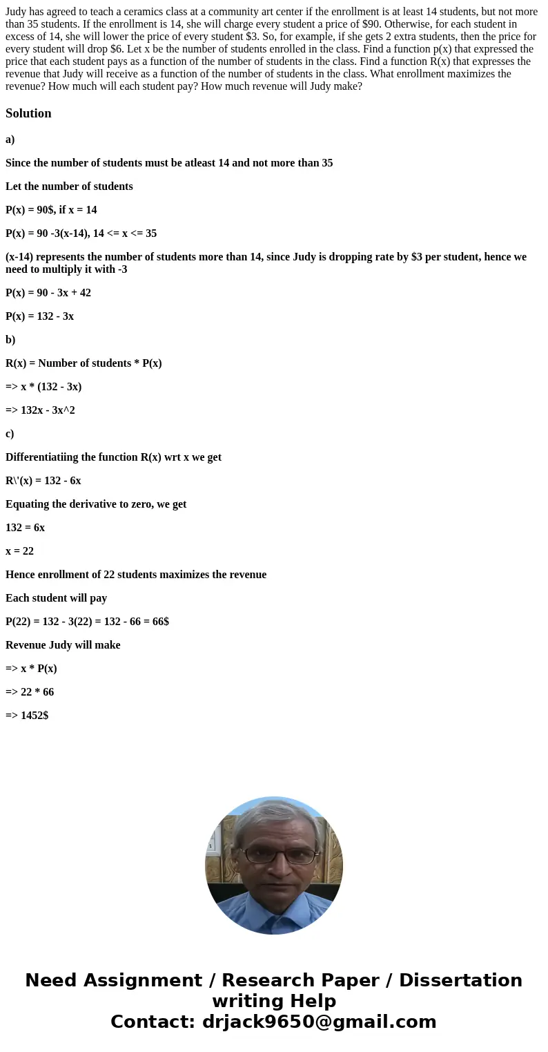 Judy has agreed to teach a ceramics class at a community art center if the enrollment is at least 14 students, but not more than 35 students. If the enrollment  Judy has agreed to teach a ceramics class at a community art center if the enrollment is at least 14 students, but not more than 35 students. If the enrollment