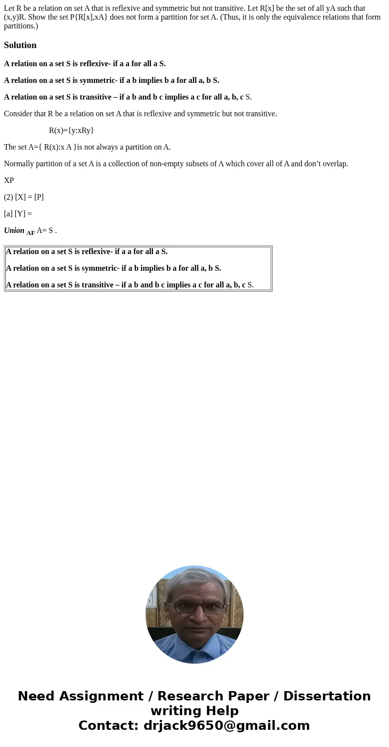 Let R be a relation on set A that is reflexive and symmetric but not transitive. Let R[x] be the set of all yA such that (x,y)R. Show the set P{R[x],xA} does no