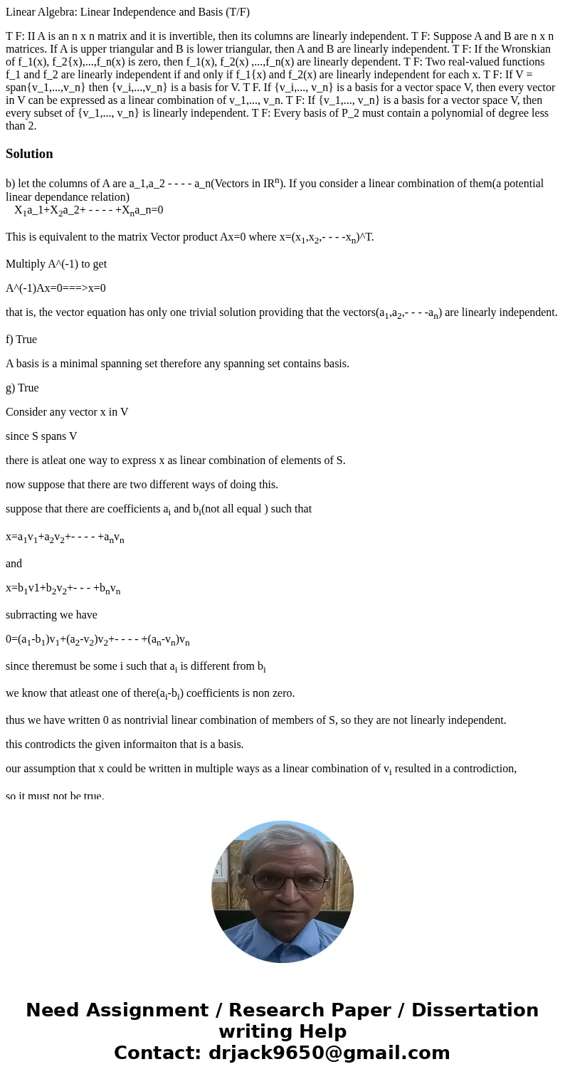 Linear Algebra: Linear Independence and Basis (T/F) T F: II A is an n x n matrix and it is invertible, then its columns are linearly independent. T F: Suppose A Linear Algebra: Linear Independence and Basis (T/F) T F: II A is an n x n matrix and it is invertible, then its columns are linearly independent. T F: Suppose A
