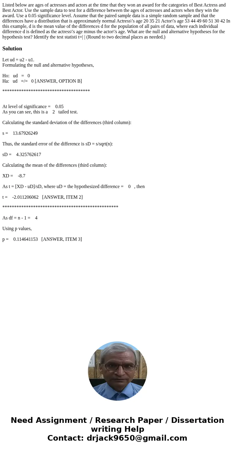 Listed below are ages of actresses and actors at the time that they won an award for the categories of Best Actress and Best Actor. Use the sample data to test