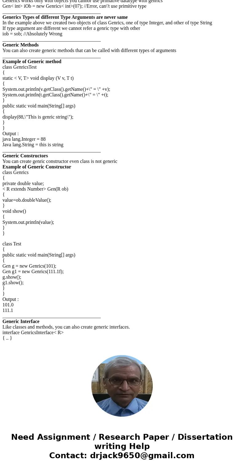 Looking for ideas on writing about this topic; Assessment of Java generics.SolutionGenerics In java 5 genrics was introduced first time. Now it is the most wide Looking for ideas on writing about this topic; Assessment of Java generics.SolutionGenerics In java 5 genrics was introduced first time. Now it is the most wide