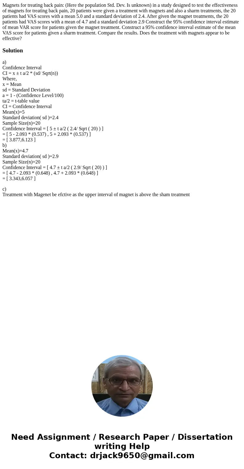 Magnets for treating back pain: (Here the population Std. Dev. Is unknown) in a study designed to test the effectiveness of magnets for treating back pain, 20 