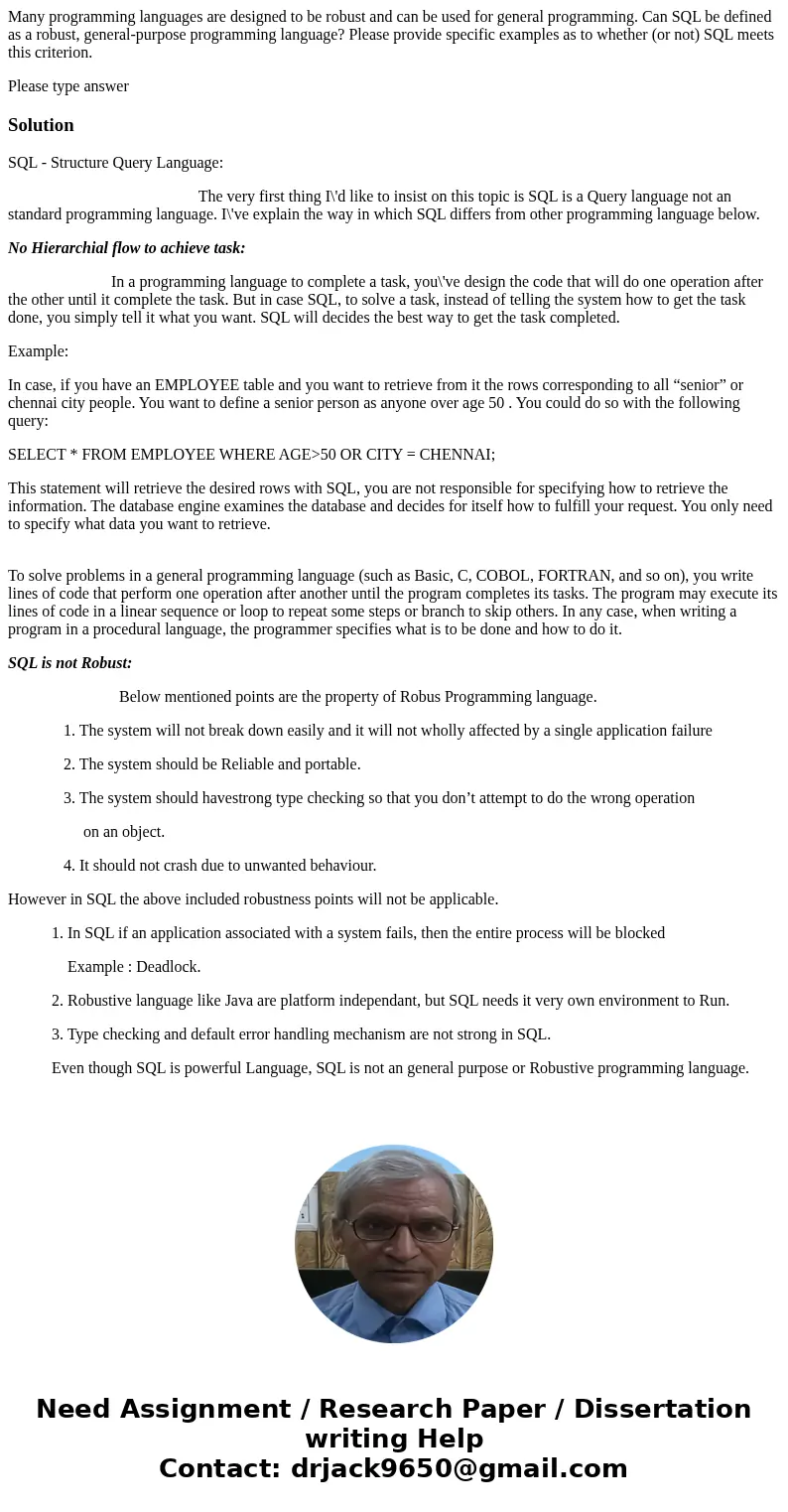 Many programming languages are designed to be robust and can be used for general programming. Can SQL be defined as a robust, general-purpose programming langua Many programming languages are designed to be robust and can be used for general programming. Can SQL be defined as a robust, general-purpose programming langua