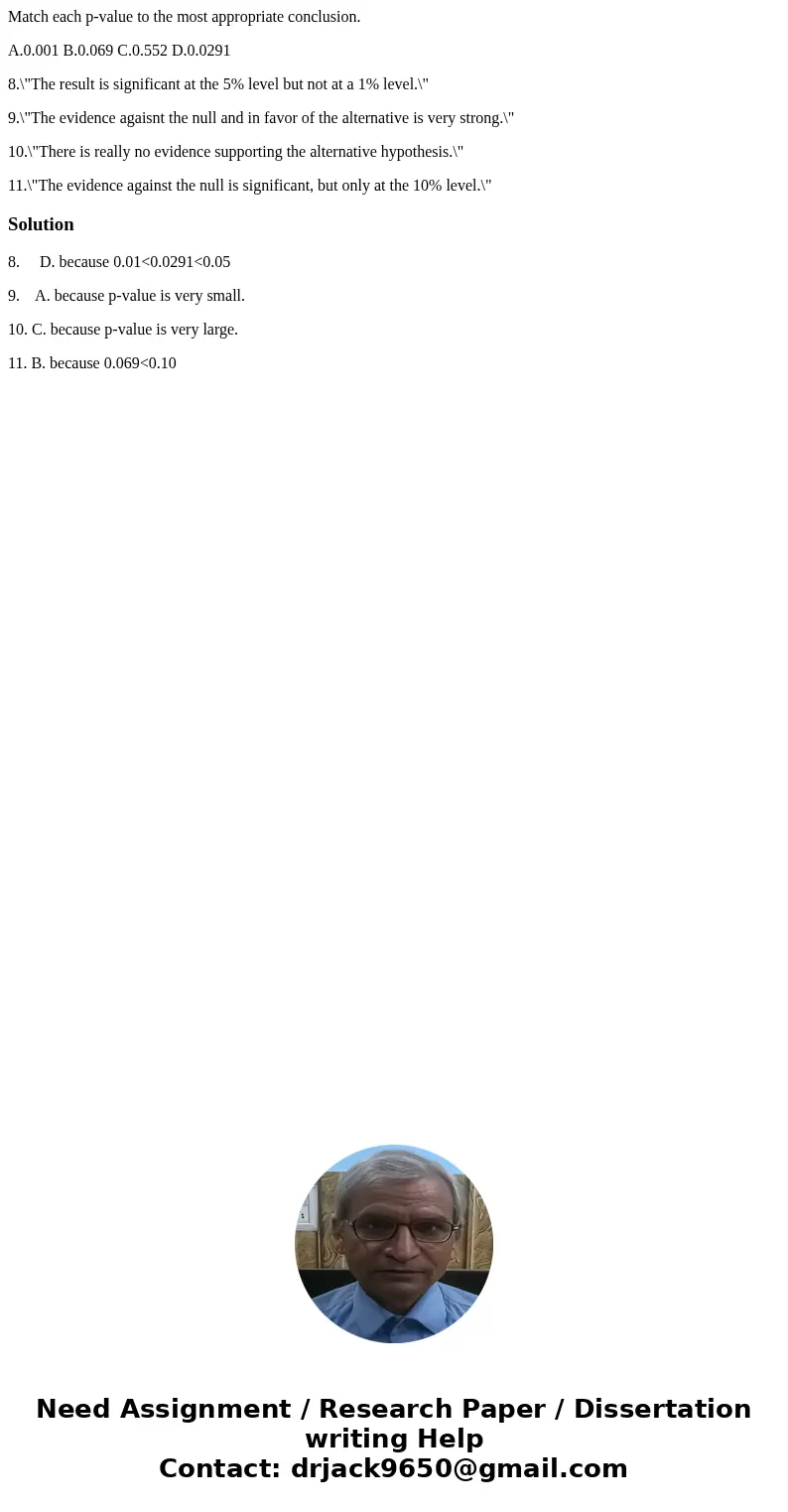 Match each p-value to the most appropriate conclusion. A.0.001 B.0.069 C.0.552 D.0.0291 8.\