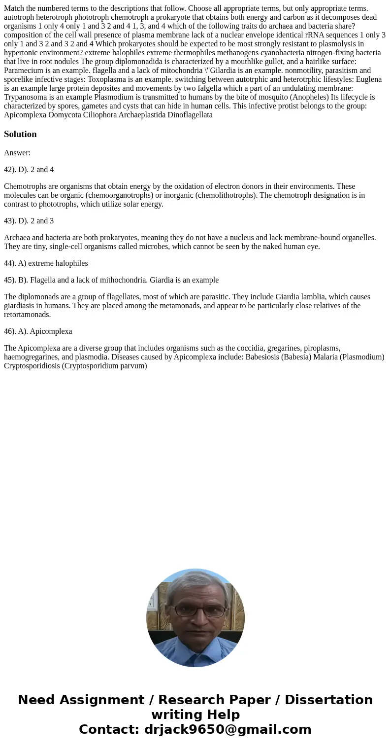  Match the numbered terms to the descriptions that follow. Choose all appropriate terms, but only appropriate terms. autotroph heterotroph phototroph chemotroph