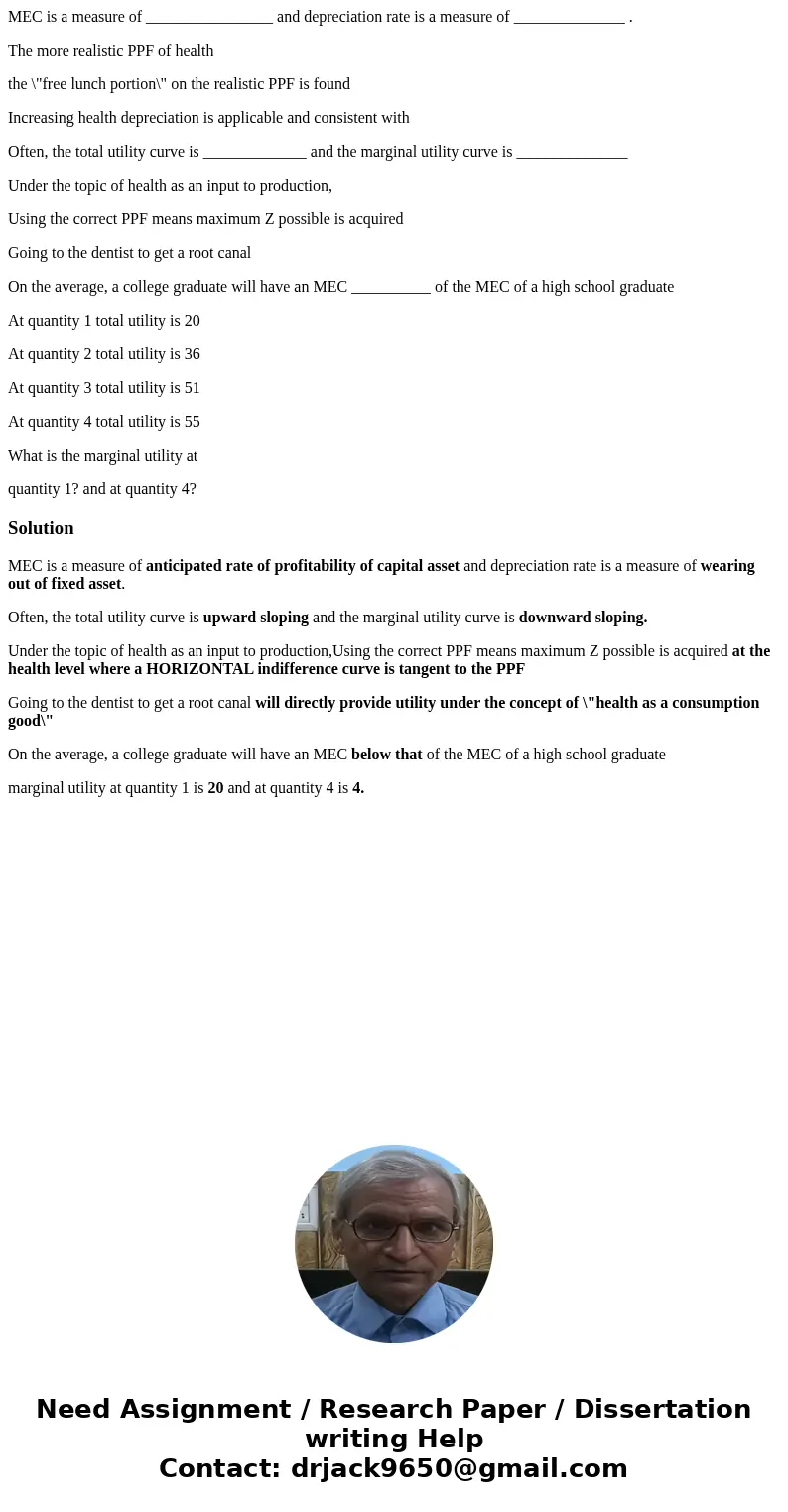 MEC is a measure of ________________ and depreciation rate is a measure of ______________ . The more realistic PPF of health the \ MEC is a measure of ________________ and depreciation rate is a measure of ______________ . The more realistic PPF of health the \