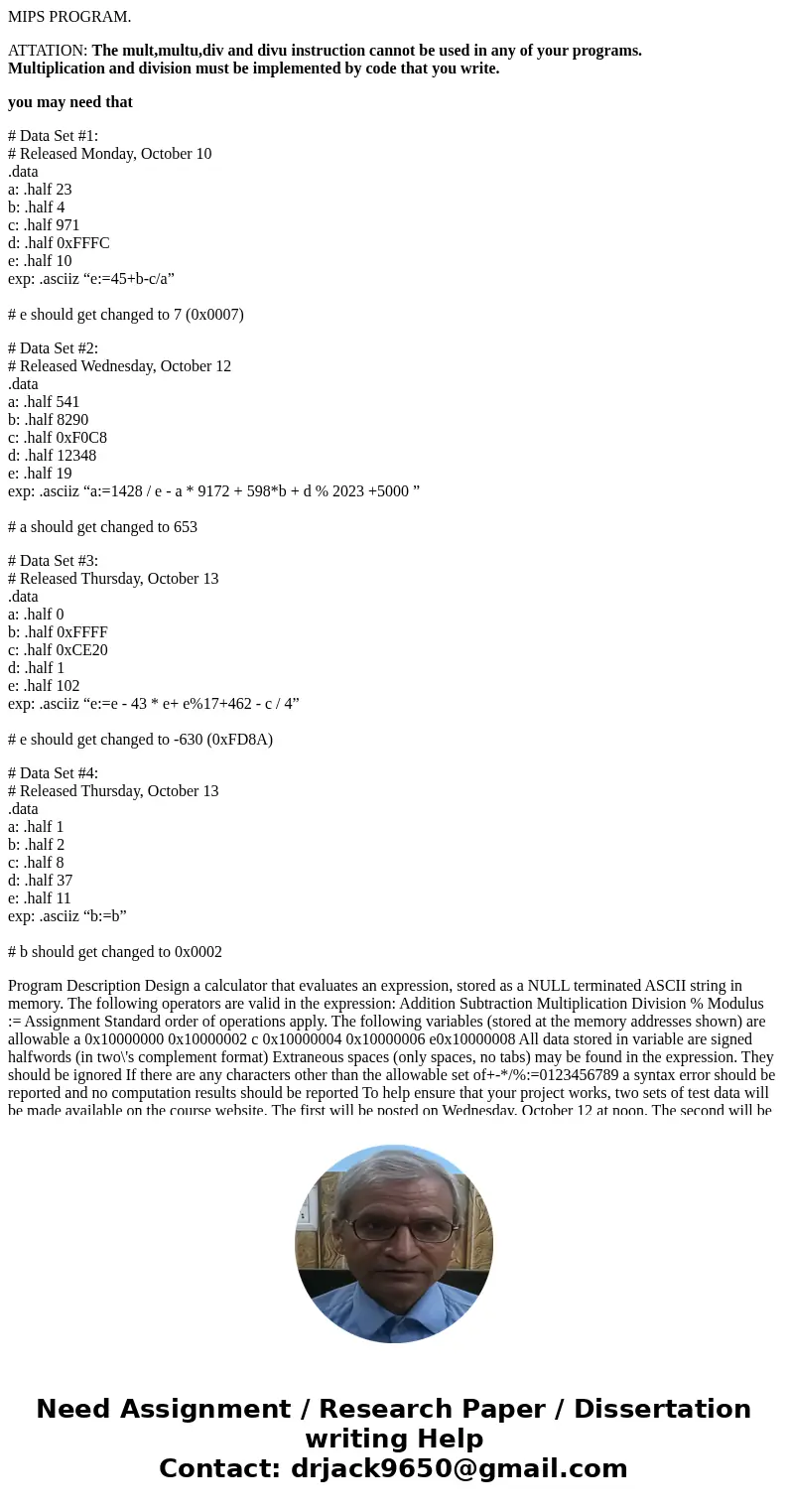 MIPS PROGRAM. ATTATION: The mult,multu,div and divu instruction cannot be used in any of your programs. Multiplication and division must be implemented by code  MIPS PROGRAM. ATTATION: The mult,multu,div and divu instruction cannot be used in any of your programs. Multiplication and division must be implemented by code