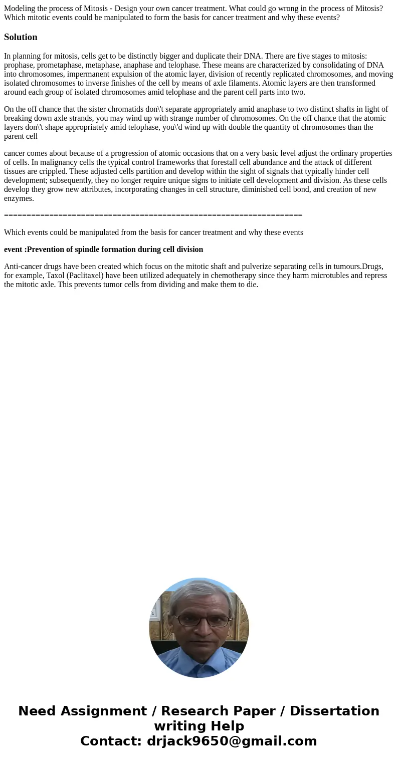 Modeling the process of Mitosis - Design your own cancer treatment. What could go wrong in the process of Mitosis? Which mitotic events could be manipulated to  Modeling the process of Mitosis - Design your own cancer treatment. What could go wrong in the process of Mitosis? Which mitotic events could be manipulated to