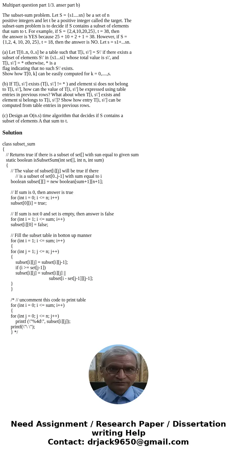 Multipart question part 1/3. anser part b) The subset-sum problem. Let S = {s1....sn} be a set of n positive integers and let t be a positive integer called the Multipart question part 1/3. anser part b) The subset-sum problem. Let S = {s1....sn} be a set of n positive integers and let t be a positive integer called the