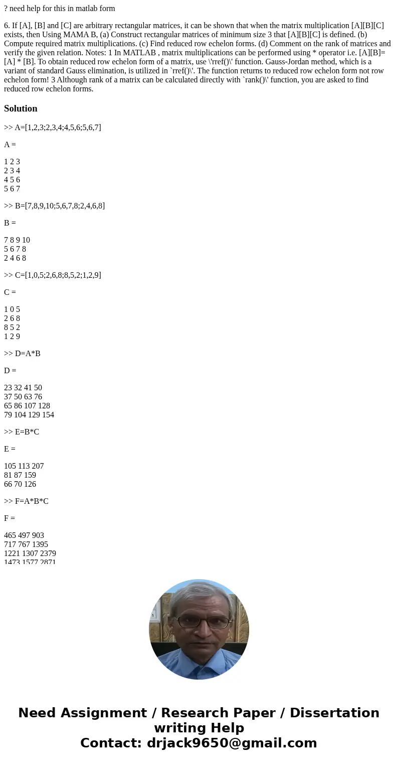 ? need help for this in matlab form 6. If [A], [B] and [C] are arbitrary rectangular matrices, it can be shown that when the matrix multiplication [A][B][C] exi