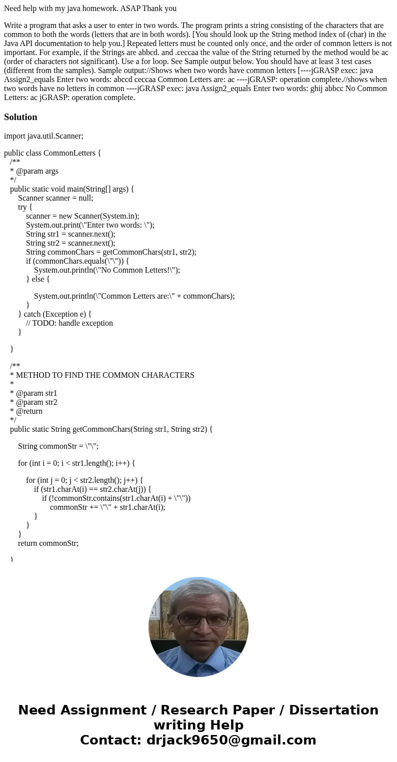 Need help with my java homework. ASAP Thank you Write a program that asks a user to enter in two words. The program prints a string consisting of the characters Need help with my java homework. ASAP Thank you Write a program that asks a user to enter in two words. The program prints a string consisting of the characters