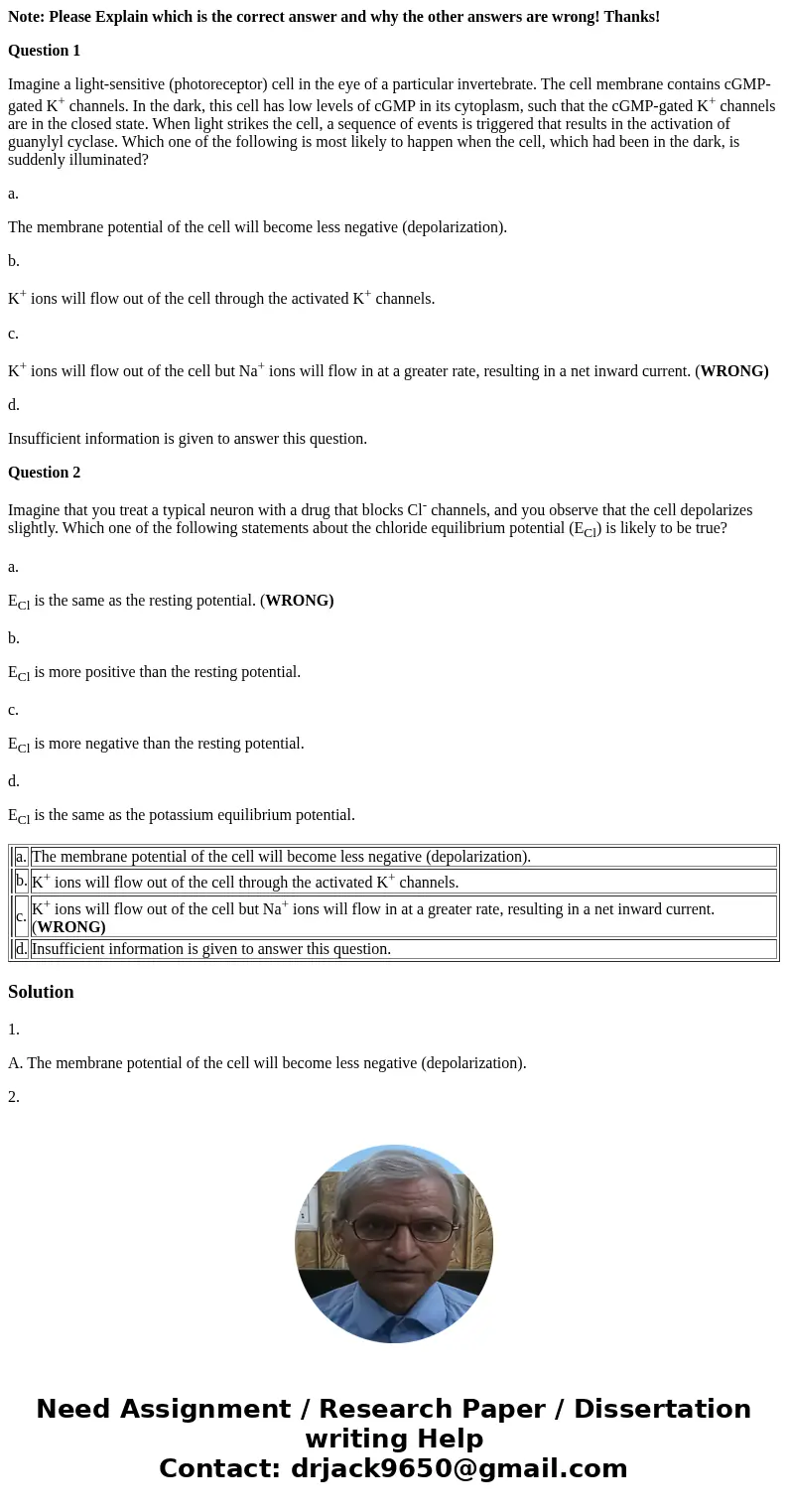 Note: Please Explain which is the correct answer and why the other answers are wrong! Thanks! Question 1 Imagine a light-sensitive (photoreceptor) cell in the e Note: Please Explain which is the correct answer and why the other answers are wrong! Thanks! Question 1 Imagine a light-sensitive (photoreceptor) cell in the e