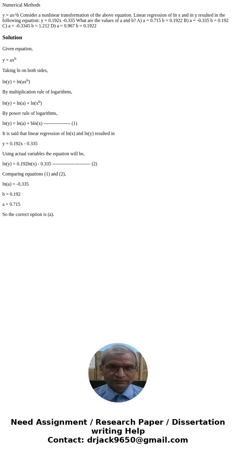 Numerical Methods y = ax^b Consider a nonlinear transformation of the above equation. Linear regression of In x and in y resulted in the following equation: y = Numerical Methods y = ax^b Consider a nonlinear transformation of the above equation. Linear regression of In x and in y resulted in the following equation: y =