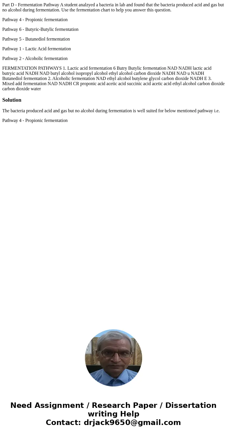 Part D - Fermentation Pathway A student analzyed a bacteria in lab and found that the bacteria produced acid and gas but no alcohol during fermentation. Use the Part D - Fermentation Pathway A student analzyed a bacteria in lab and found that the bacteria produced acid and gas but no alcohol during fermentation. Use the