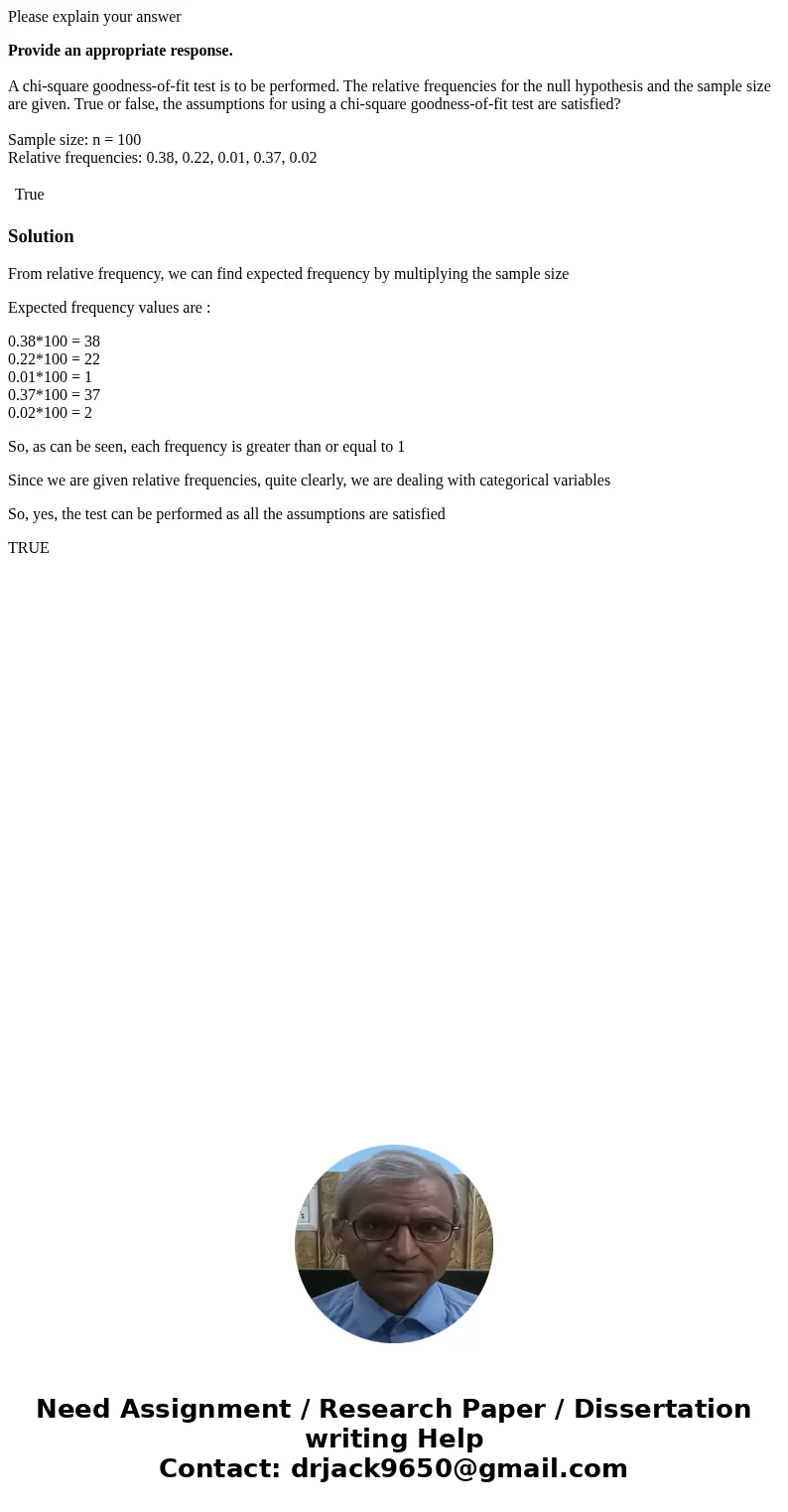Please explain your answer Provide an appropriate response. A chi-square goodness-of-fit test is to be performed. The relative frequencies for the null hypothes Please explain your answer Provide an appropriate response. A chi-square goodness-of-fit test is to be performed. The relative frequencies for the null hypothes