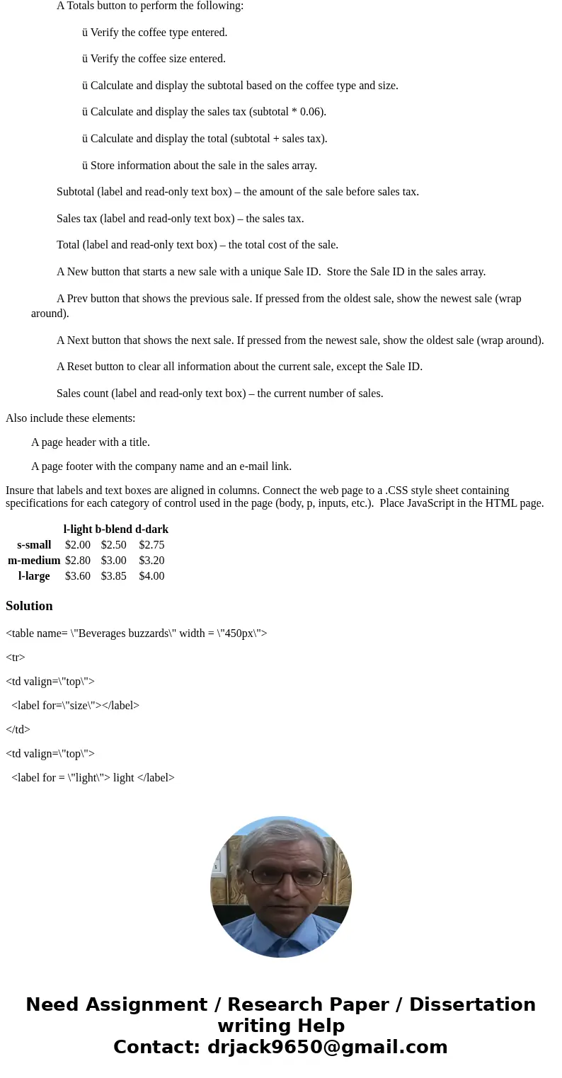 PLEASE HELP WITH HTML/JAVASCRIPT! You\'ve been hired by Beverage Buzzards to write a web page that serves as a cash register database and stores sales for the b PLEASE HELP WITH HTML/JAVASCRIPT! You\'ve been hired by Beverage Buzzards to write a web page that serves as a cash register database and stores sales for the b