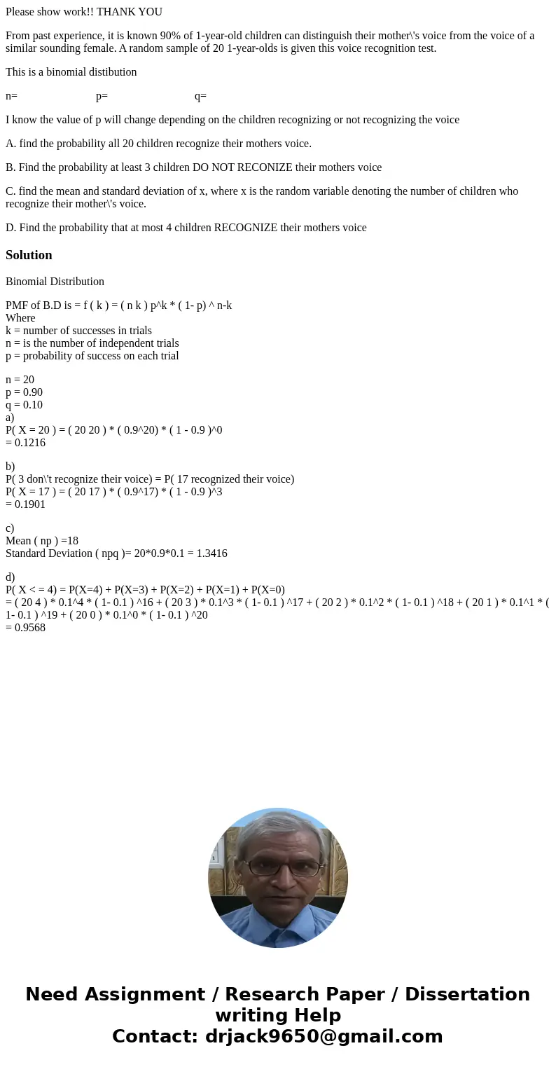 Please show work!! THANK YOU From past experience, it is known 90% of 1-year-old children can distinguish their mother\'s voice from the voice of a similar soun Please show work!! THANK YOU From past experience, it is known 90% of 1-year-old children can distinguish their mother\'s voice from the voice of a similar soun