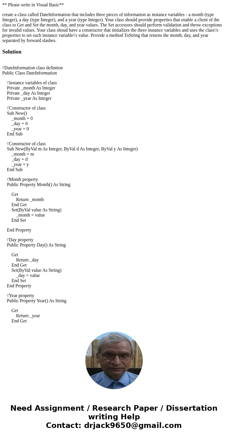 ** Please write in Visual Basic** create a class called DateInformation that includes three pieces of information as instance variables - a month (type Integer) ** Please write in Visual Basic** create a class called DateInformation that includes three pieces of information as instance variables - a month (type Integer)