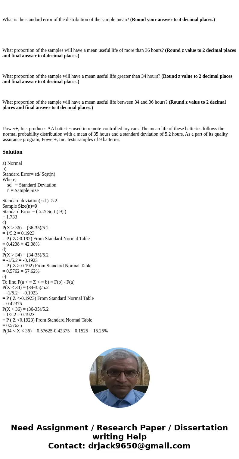 Power+, Inc. produces AA batteries used in remote-controlled toy cars. The mean life of these batteries follows the normal probability distribution with a mean 