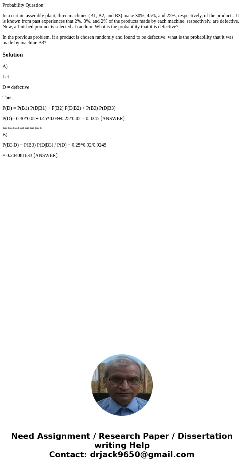 Probability Question: In a certain assembly plant, three machines (B1, B2, and B3) make 30%, 45%, and 25%, respectively, of the products. It is known from past Probability Question: In a certain assembly plant, three machines (B1, B2, and B3) make 30%, 45%, and 25%, respectively, of the products. It is known from past